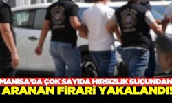 Manisa'da çok sayıda hırsızlık suçundan aranan firari yakalandı