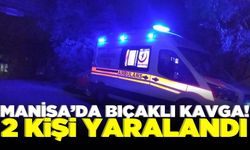 Manisa'da iki grup arasındaki tartışma kanlı bitti: 2 yaralı