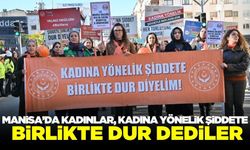 Manisa'da kadınlar, kadına 'yönelik şiddete karşı dur' mesajı verdi