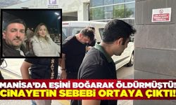 Manisa'da eşini boğarak öldüren cani koca için istenen ceza belli oldu