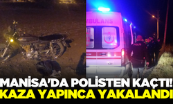 Manisa'da polisten kaçan motosikletli kaza yapınca yakalandı