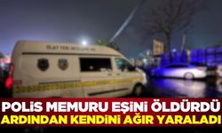 Polis memuru eşini katledip, aynı silahla kendini ağır yaraladı!