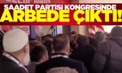 Saadet Partisi Kongresinde delegeler arasında arbede çıktı