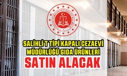 SALİHLİ T TİPİ KAPALI CEZAEVİ MÜDÜRLÜĞÜ GIDA ÜRÜNLERİ SATIN ALACAK