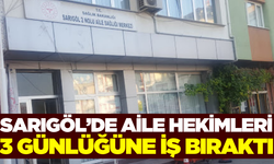 Sarıgöl'de Aile Hekimleri 5-7 Kasım Tarihleri Arasında İş Bıraktı