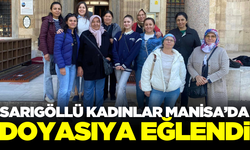 Sarıgöllü Kadınlar Manisa'yı Gezdi