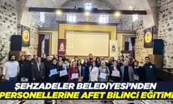 Şehzadeler Belediyesi, personeline afet bilinci eğitimi verdi