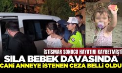 Sıla bebeğin iddianamesi hazırlandı: Cani anneye istenen ceza belli oldu