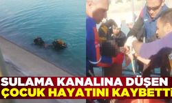 Sulama kanalına düşen 8 yaşındaki çocuk hayatını kaybetti