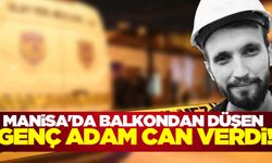 Manisa'da ikinci katın balkonundan düşen genç adam öldü