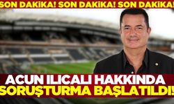 Acun Ilıcalı hakkında soruşturma başlatıldı