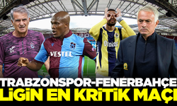 Trabzonspor Fenerbahçe ilk 11 maç kadroları nasıl olur?