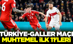 Türkiye Galler ilk 11 maç kadrosu nasıl olur