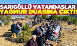 Yağmura hasret kalan Sarıgöllüler yağmur duasına çıktı!