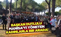 Başkan Dutlulu, Manisa’da seçilmiş kadınlarla kahvaltıda buluştu!