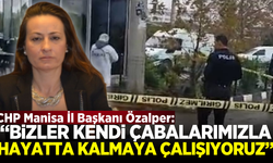 CHP Manisa İl Başkanı Özalper: "Cezasızlıkla kadın cinayetlerinin önü açılıyor"