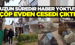 Çöp evde ölü bulundu!