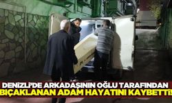 Denizli'de bir adam, arkadaşının oğlu tarafından bıçaklanarak hayatını kaybetti