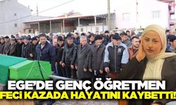 Ege'de minibüsün çarptığı genç öğretmen hayatını kaybetti!