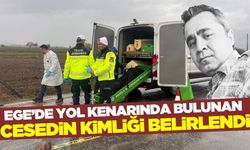 Ege'de yol kenarında bulunan cesedin kimliği belirlendi