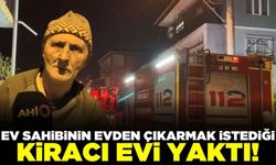 Kocaeli'de ev sahibinin evden çıkarmak istediği kiracı evi ateşe verdi!