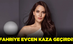 Ünlü oyuncu Fahriye Evcen geçirdiği kaza sonucu yaralandı