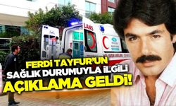 Ferdi Tayfur'un sağlık durumuyla ilgili açıklama yapıldı!