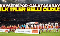 Galatasaray ve Kayserispor'un ilk 11'leri belli oldu