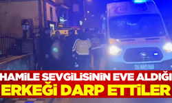 Hamile sevgilinin eve aldığı erkeği gençler darp etti