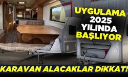 Karavan alacaklar için yeni düzenleme: O tarihten itibaren başlıyor