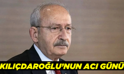 CHP Eski Genel Başkanı Kemal Kılıçdaroğlu'nun acı günü