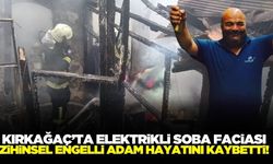 Kırkağaç'ta çıkan yangında zihinsel engelli adam hayatını kaybetti