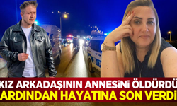 Kız arkadaşının annesini katledip hayatına son verdi