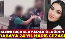 Kayseri'de kızını bıçaklayarak katleden babaya verilen ceza belli oldu