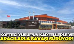 Köfteci Yusuf aracıları ve kartelleri devre dışı bıraktı