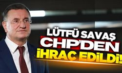 Lütfü Savaş, CHP'den ihraç edildi!