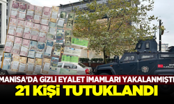 Manisa'da FETÖ'nün "Eyalet İmamları" ve ihraç istihbaratçılarına operasyon! 21 tutuklama