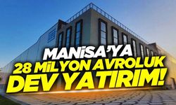 Brezilyalı şirket Manisa'ya yeni fabrika kuruyor!