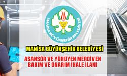 Manisa Büyükşehir Belediyesi Asansör ve Yürüyen Merdiven Bakım ve Onarımı Yaptıracak