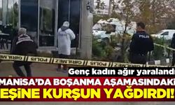 Manisa'da boşanma aşamasındaki eşi tarafından silahlı saldırıya uğrayan kadın ağır yaralandı