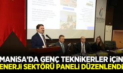 Manisa'da gerçekleşen panelde geleceğin enerji teknikerleri masaya yatırıldı