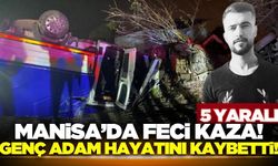 Manisa'da hafif ticari araç ile kamyonet çarpıştı: 1 ölü 5 yaralı