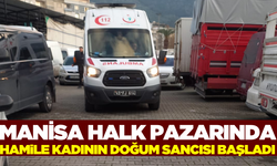 Manisa'da halk pazarında doğum sancıları başlayan kadın hastaneye kaldırıldı