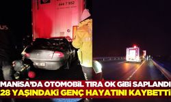 Manisa'da otomobil tıra arkadan çarptı! 1 kişi hayatını kaybetti