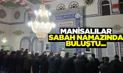 Manisa'da vatandaşlar sabah namazında buluştu