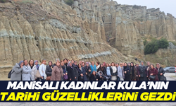 Manisalı kadınlar Kula'nın tarihi ve doğal güzelliklerini gezdi