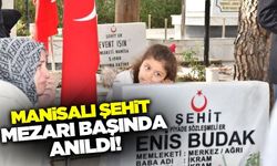 Manisalı Şehit Enis Budak kabri başında anıldı