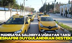 Manisa'da bıçaklı saldırıya uğrayarak yaralanan taksici esnafını arkadaşları yalnız bırakmadı