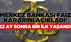 Merkez Bankası'ndan 22 ay sonra bir ilk