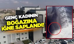 Şanlıurfa'da genç kadının boğazına sağlanan iğne ameliyatla çıkartıldı